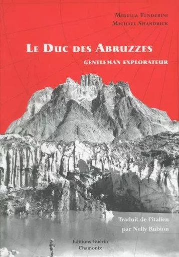 Le Duc des Abruzzes - Gentleman explorateur - Mirella Tenderini, Michael Shandrick - PAULSEN