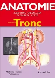 Anatomie - Tome 1. Tronc (2° Éd.)