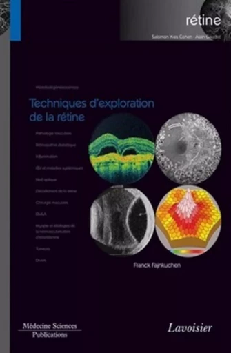 Techniques d'exploration de la rétine (volume 1 - coffret Rétine) - Alain GAUDRIC, Isabelle Meunier, Franck FAJNKUCHEN - MEDECINE SCIENC