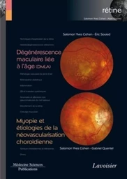 Dégénérescence maculaire liée à l'âge (DMLA) / Myopie et étiologies de la néovascularisation choroïdienne (volume 7 - coffret Rétine)