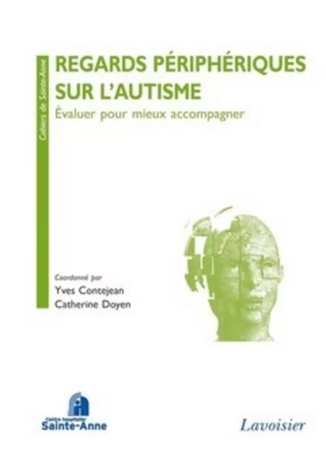 Regards périphériques sur l'autisme. Évaluer pour mieux accompagner - Catherine Doyen, Yves CONTEJEAN - MEDECINE SCIENC