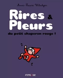 Rires & pleurs du petit chaperon rouge