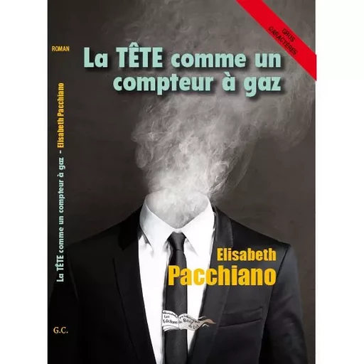 LA TETE COMME UN COMPTEUR A GAZ - ELISABETH PACCHIANO - BORD DU LOT