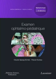 Examen ophtalmo-pédiatrique. Volume 1 - coffret Ophtalmologie pédiatrique et strabismes