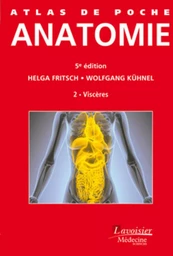 Atlas de poche Anatomie Volume 2 : Viscères (5° Éd.)