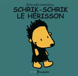 Schrik-schrik le hérisson