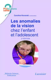 Les anomalies de la vision chez l'enfant et l'adolescent (2° Éd.)