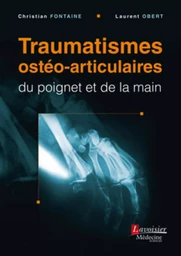 Traumatismes ostéo-articulaires du poignet et de la main