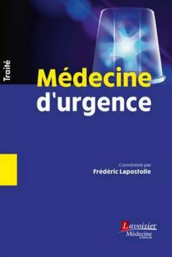 Médecine d'urgence - Jean-Claude DESLANDES, Frédéric Lapostolle - MEDECINE SCIENC