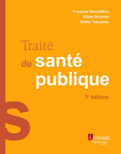 Traité de santé publique (3° Éd.) - Didier Tabuteau, Gilles BRÜCKER, François Bourdillon - MEDECINE SCIENC