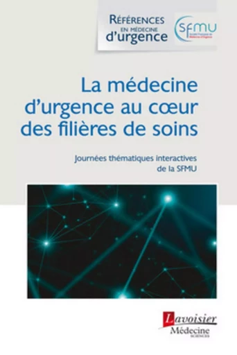 La médecine d'urgence au coeur des filières de soins -  Sfmu, Thibaut DESMETTRE - MEDECINE SCIENC