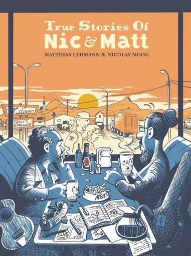 True Stories of Nic & Matt - Matthias Lehmann, Nicolas Moog - SIX PIEDS TERRE