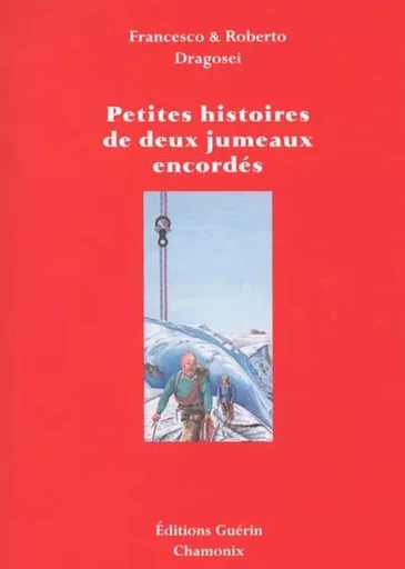 Petites histoires de deux jumeaux encordés - Francesco Dragosei, Roberto Dragosei - PAULSEN