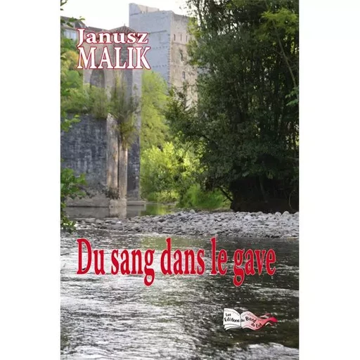 DU SANG DANS LE GAVE - JANUSZ MALIK - BORD DU LOT