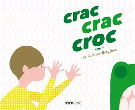 Crac, crac, croc - Corinne Dreyfuss - Frimousse