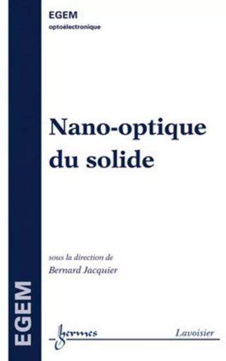 Nano-optique du solide - Jean-Pierre GOURE, Jean-Claude SABONNADIÈRE, Bernard JACQUIER - HERMES