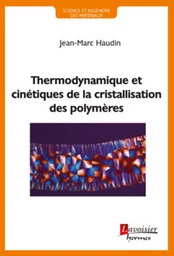 Thermodynamique et cinétiques de la cristallisation des polymères