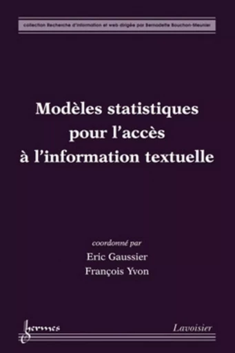 Modèles statistiques pour l'accès à l' information textuelle - François Yvon, Éric Gaussier - HERMES