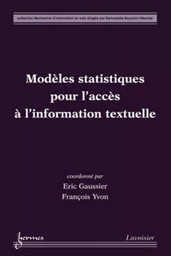 Modèles statistiques pour l'accès à l' information textuelle