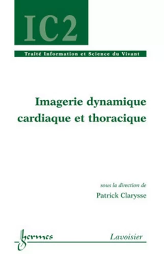 Imagerie dynamique cardiaque et thoracique - Patrick CLARYSSE - HERMES