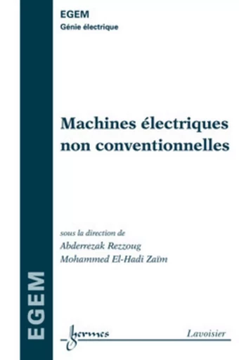 Machines électriques non conventionnelles - Abderrezak REZZOUG, ZAÏM Mohammed EL-HADI - HERMES