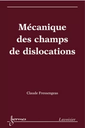 Mécanique des champs de dislocations