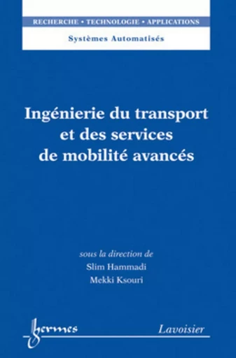 Ingénierie du transport et des services de mobilité avancés - Mekki KSOURI, Slim HAMMADI - HERMES