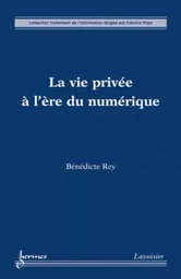 La vie privée à l'ère du numérique