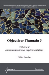 Objectiver l'humain ? Volume 2