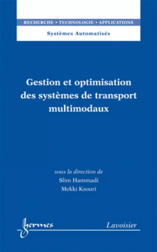 Gestion et optimisation des systèmes de transport multimodaux - Hisham ABOU-KANDIL, Mekki KSOURI, Slim HAMMADI - HERMES