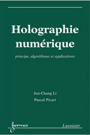 Holographie numérique - Pascal PICART, Jun-Chang LI - HERMES