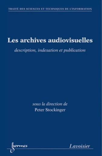 Les archives audiovisuelles - PABLO Elisabeth de, Muriel CHEMOUNY, Peter STOCKINGER - HERMES