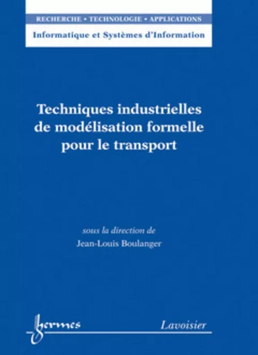 Techniques industrielles de modélisation formelle pour le transport - Jean-Louis Boulanger - HERMES