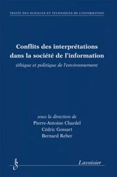 Conflits des interprétations dans la société de l'information, éthique et politique de l'environnement