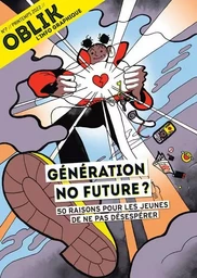 Oblik - N° 7 Génération No Future ? 50 raisons pour les jeunes de ne pas désespérer