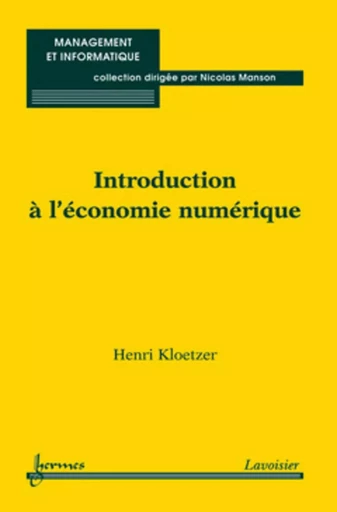 Introduction à l'économie numérique - Nicolas MANSON, Henri KLOETZER - HERMES