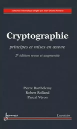 Cryptographie : principes et mises en oeuvre  (2° édition revue et augmentée)