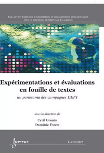 Expérimentations et évaluations en fouille de textes : un panorama des campagnes DEFT - Dominic FOREST, Cyril GROUIN - HERMES