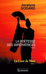 LA POETESSE DES IMPERATRICES - LA COUR DE NARA TOME 1