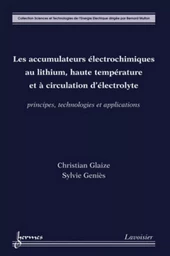 Les accumulateurs électrochimiques au lithium, haute température et à circulation d'électrolyte. Principes, technologies et applications