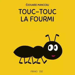 TOUC-TOUC LA FOURMI