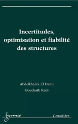 Incertitudes, optimisation et fiabilité des structures