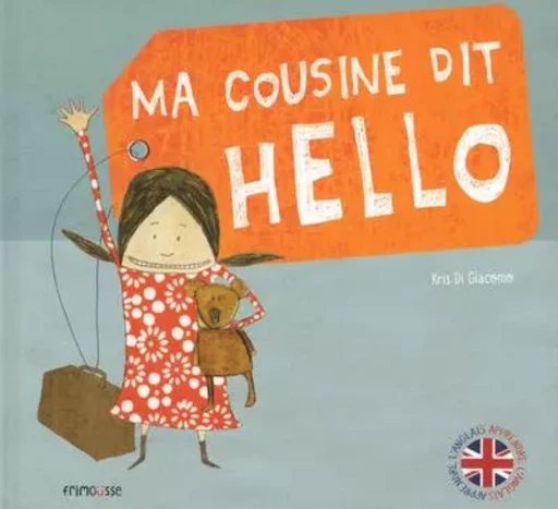 Ma cousine dit hello - Kris Di Giacomo - Frimousse