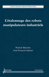 L'étalonnage des robots manipulateurs industriels