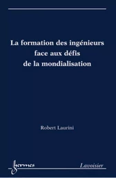 La formation des ingénieurs face aux défis de la mondialisation