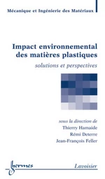 Impact environnemental des matières plastiques. Solutions et perspectives