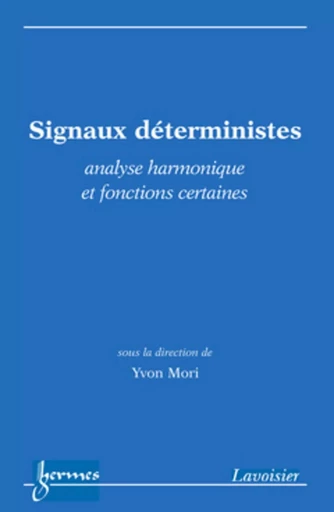 Signaux déterministes : analyse harmonique et fonctions certaines - Yvon MORI - HERMES