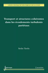 Transport et structures cohérentes dans les écoulements turbulents pariétaux