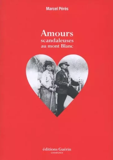 Amours scandaleuses au mont Blanc - Marcel Pérès - PAULSEN