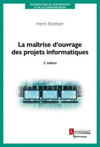 La maîtrise d'ouvrage des projets informatiques (2° Éd.) - Henri KLOETZER - HERMES